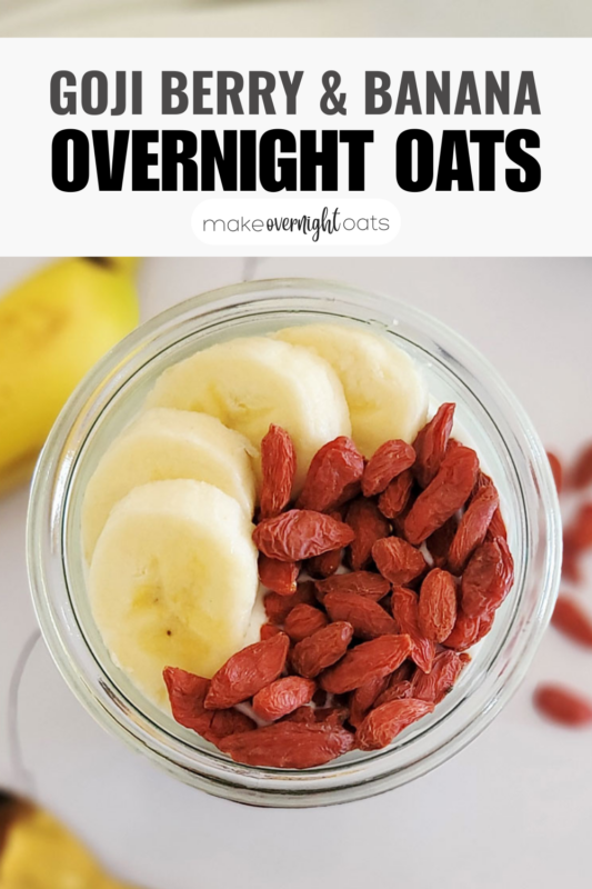 goji berry and banana overnight oats